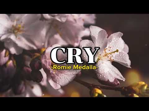 CRY Romie Medalla Lyrics