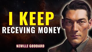 I Keep Receiving Money - NEVILLE GODDARD