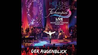 Helene Fischer - Der Augenblick (Farbenspiel Live aus München)