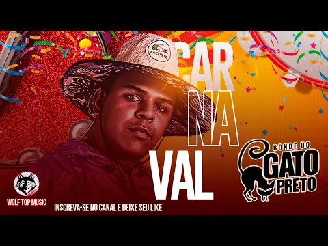 🔥BONDE DO GATO PRETO - CARNAVAL 2021