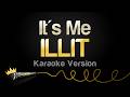 ILLIT It S Me Karaoke Version