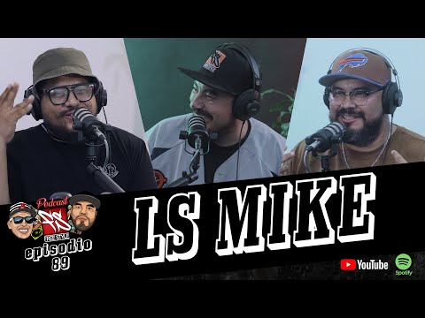 FREESTYLE MTY the Podcast - Episode 89 - LS MIKE