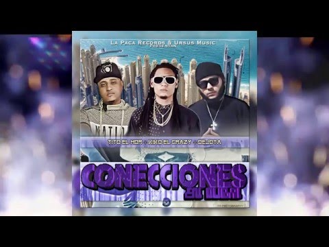 Tito El HDR Ft Dejota & Kiko El Crazy - Conecciones En Dubai
