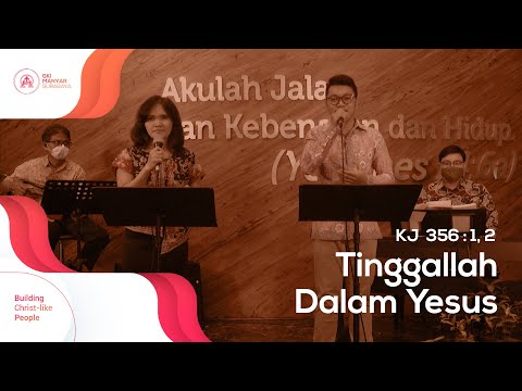 KJ 356 : 1, 2 | Tinggallah Dalam Yesus (Kunci Bb atau A#)