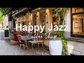 Happy Jazz Music Good Mood Bossa Nova And Jazz Music For Coffee Shop