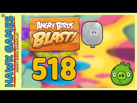 Angry Birds Blast Level 518 - 3 Stars Walkthrough, No Boosters
