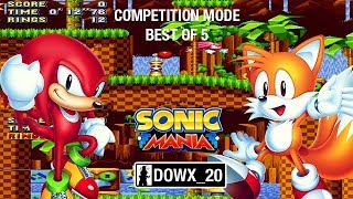 Knuckles (TT | DOWX_20) Vs. Tails (TT | Ikki) / Competition Mode Best Of 5 | DOWX Sonic Mania
