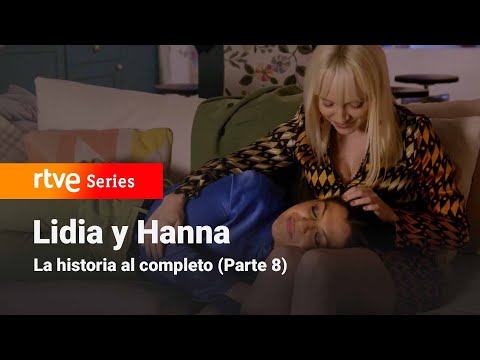 Servir y Proteger: LIDIA AND HANNA: Full story (Part 8) | RTVE Series