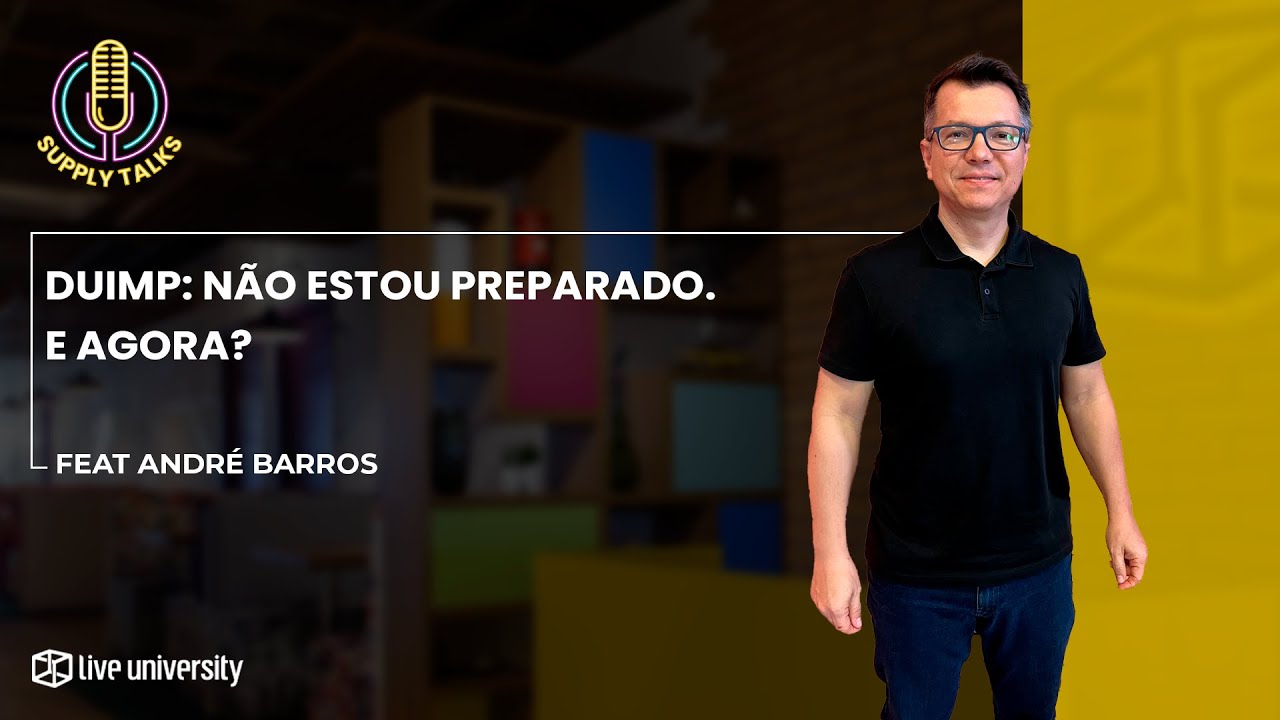 DUIMP: Não estou preparado. E agora?​ | Supply Talks #49