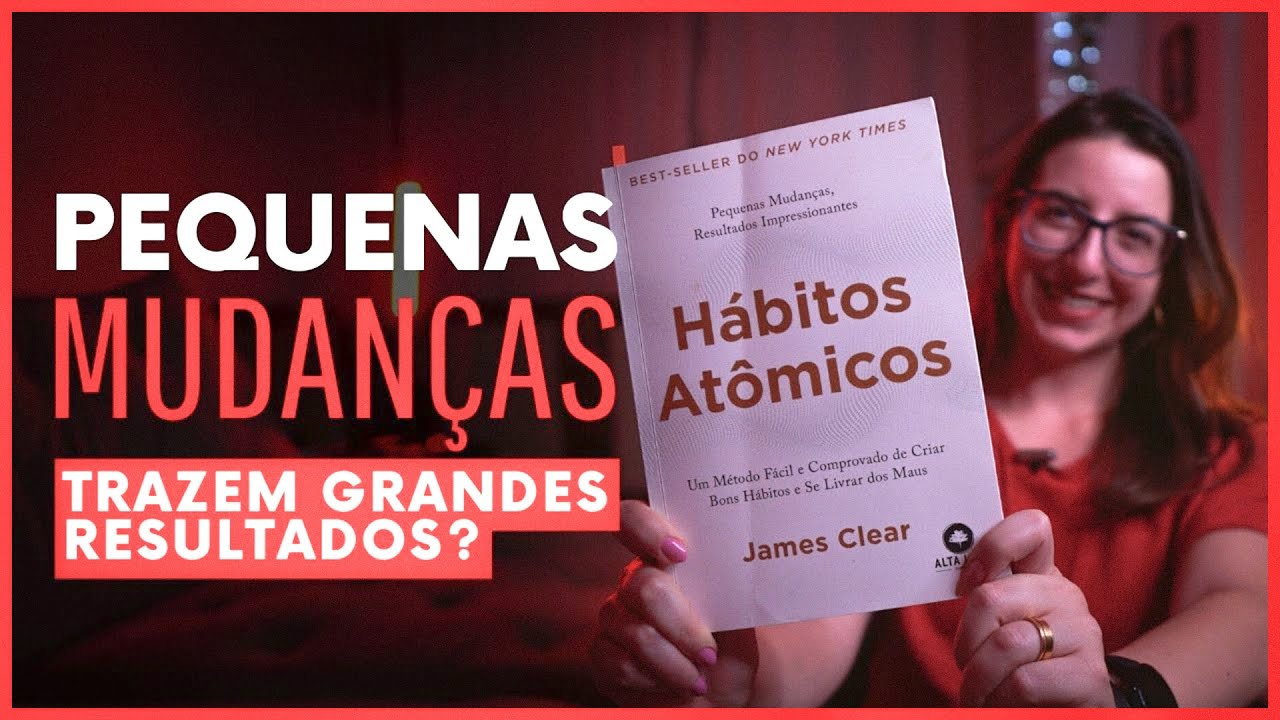 Resenha do livro:   Hábitos Atômicos - James Clear