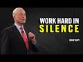 WORK HARD IN SILENCE Brian Tracy Motivation