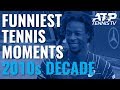 Funniest ATP Tennis Moments in 2010s Decade!