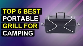 Top 5 Best Portable Grill For Camping | Top Portable Grill For Outdoor Adventures