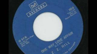 Z.Z. HILL - One way love affair - M.H. RECORDS