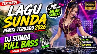 Download lagu Lagu Sunda Remix Terbaru 2026 💃 DJ Sunda Full Bass Enak Buat Temani Jalan Santai mp3