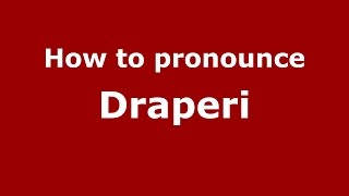 How to pronounce Draperi