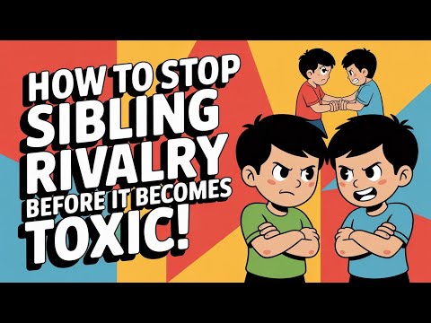 HOW To Stop SIBLING RIVALRY Before It Becomes TOXIC!