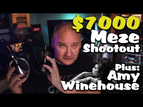 $7000 Meze Elite vs. Meze Empyrean Shootout! Plus Amy Winehouse