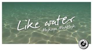 Majkaya MadMajk - Like water