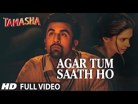 AGAR TUM SAATH HO' Full 4k song | Tamasha | Ranbir Kapoor, Deepika Padukone