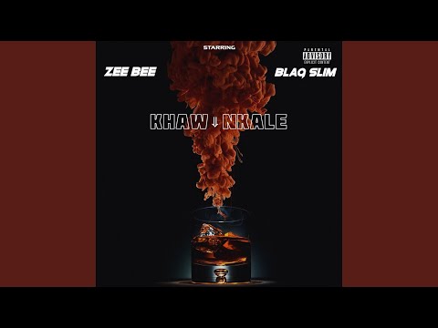 Khaw' Nkale (feat. Blaq-Slim)