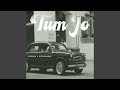 Tum Jo