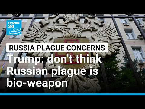 Trump says 'we don't think' Russian plague is bio-weapon