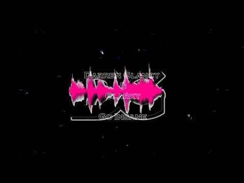 Darren Glancy & Clarky - Go Insane