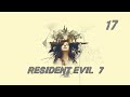 Let's Play - Resident Evil 7 (17 à 20 FIN + Not A Héro)