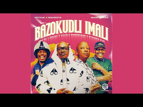 Vetkuk, Mahoota & Mark Khoza - Bazokudli iMali (Official Audio) feat. MBII SA, Druza, Vulela Maweee…