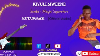 Download lagu MUTANGAASI BY KIVULI MWEENE MISYINI SUPERSTARS.  mp3 Download lagu MUTANGAASI BY KIVULI MWEENE MISYINI SUPERSTARS.  mp3