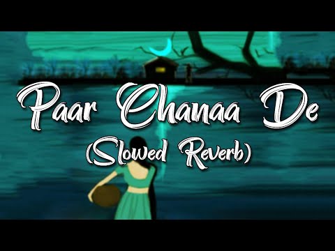 Paar Chanaa De Disse Kuli Yar Di - Coke Studio - Slowed And Reverb