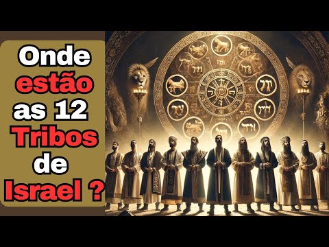 A história completa das doze tribos de Israel de uma só vez