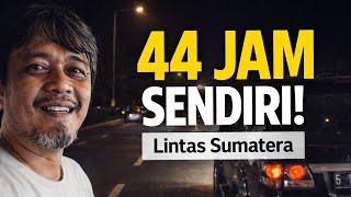 Download lagu 44 Jam Sendiri di Jalan Lintas Sumatera Gak Semudah yang Dibayangkan | Banten - Riau mp3