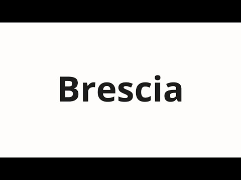 How to pronounce Brescia