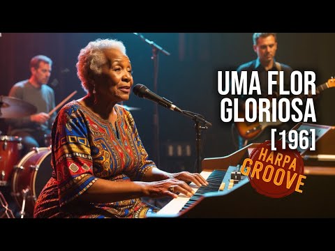196 – Uma Flor Gloriosa (Harpa Cristã) | Versão Blues – Harpa Groove