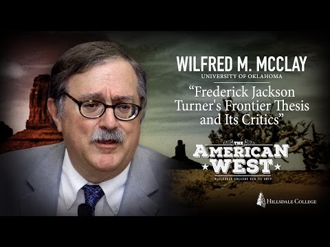 "Frederick Jackson Turner's Frontier Thesis and Its Critics" - Wilfred M. McClay