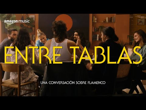 Artistas Debaten Sobre el Pasado, Presente y Futuro del Flamenco | Entre Tablas | Amazon Music