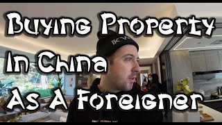 China! What it’s like Buying a New Property as a Foreigner. Cost of Living and L