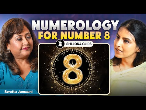 Numerology For Number 8, 17 & 26 | Swetta Jumaani | BODY TO BEIING | SHLLOKA