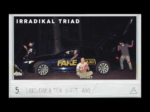 IRRADIKAL TRIAD - LAIKS DARA TEVI (ft. AON)