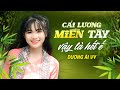 Nhạc Miền Tây Chọn Lọc 2024 Dương Ái Vy Cải Lương Miền Tây Vậy Là Hết Ế