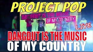 Download lagu Project POP - Dangdut is The Music of My Country (LIVE VERSION) mp3