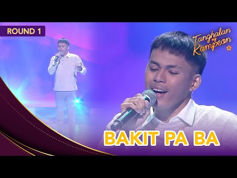 Jonel Bacani's 'Bakit Pa Ba' brings tears to our eyes! | Tanghalan Ng Kampeon