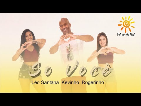 Só Você - Léo Santana, Rogérinho e Kevinho Coreografia FILHOS DO SOL