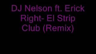 DJ Nelson ft. Erick Right- El Strip Club (Remix)