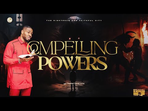 TEACHING: COMPELLING POWERS || PROPHET DAVID UCHE || TRUTH TV