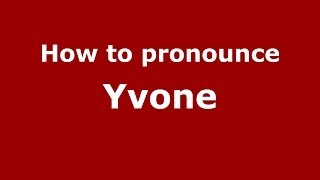 How to pronounce Yvone