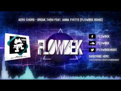 Aero Chord - Break Them feat. Anna Yvette (Flowbek Remix)