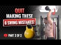 Kettlebell Swing Tutorial: 6 Common Mistakes You're Making & How to Fix Them | Part 2